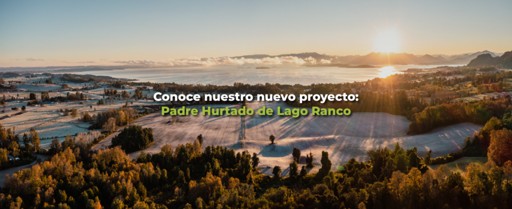 Conoce nuestro nuevo proyecto: Padre Hurtado de Lago Ranco